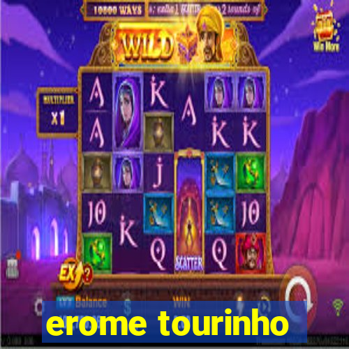 erome tourinho